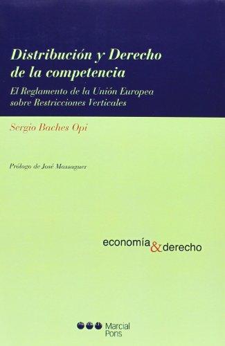 Distribucion Y Derecho De La Competencia El Reglamento De La Union Europea Sobre Restricciones Verticales