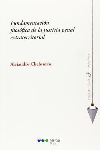 Fundamentacion Filosofica De La Justicia Penal Extraterritorial