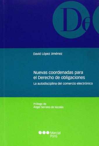 Nuevas Coordenadas Para El Derecho De Obligaciones. La Autodisciplina Del Comercio Electronico