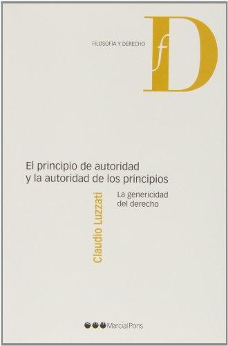 Principio De Autoridad Y La Autoria De Los Principios. La Genericidad Del Derecho, El