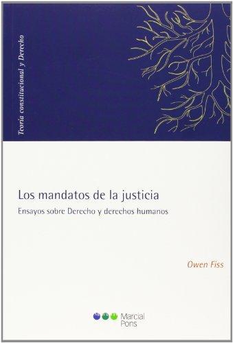 Mandatos De La Justicia. Ensayos Sobre Derecho Y Derechos Humanos, Los