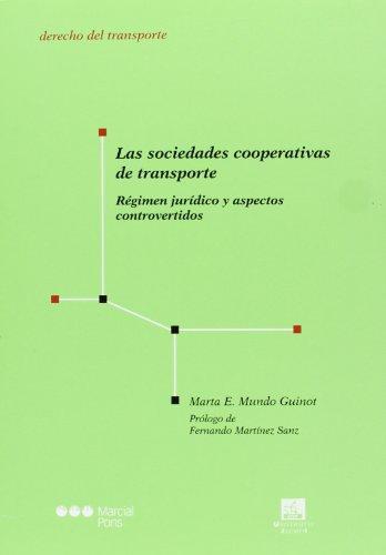 Sociedades Cooperativas De Transporte. Regimen Juridico Y Aspectos Controvertidos, Las