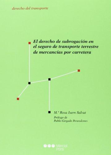 Derecho De Subrogacion En El Seguro De Transporte Terrestre De Mercancias Por Carretera, El