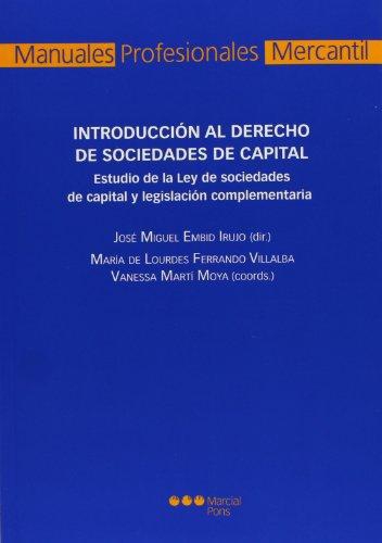 Introduccion Al Derecho De Sociedades De Capital. Estudio De La Ley De Sociedades De Capital Y Legislacion