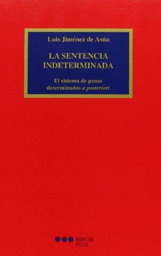 Sentencia Indeterminada El Sistema De Penas Determinadas A Posteriori, La