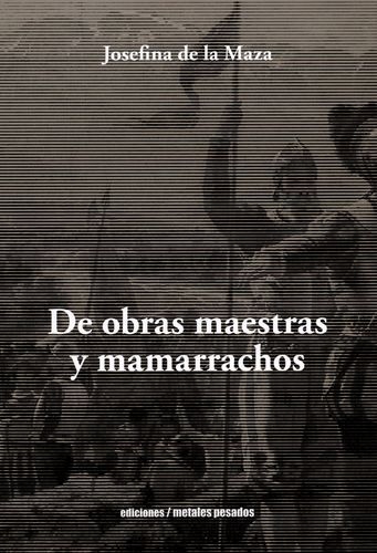 De Obras Maestras Y Mamarrachos