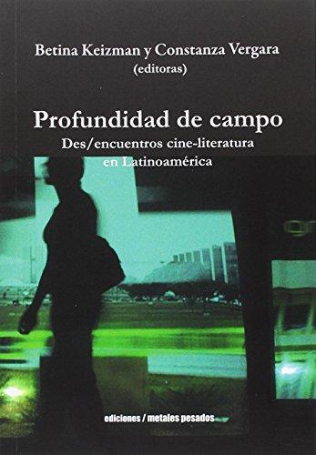 Profundidad De Campo Des/Encuentros Cine Literatura En Latinoamerica