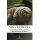 Vida Extraña. La Busqueda De La Vida Que Es Muy Muy Diferente De La Nuestra