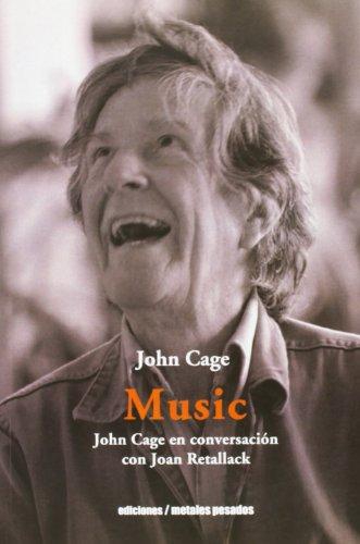 Music. John Cage En Conversacion Con Joan Retallack