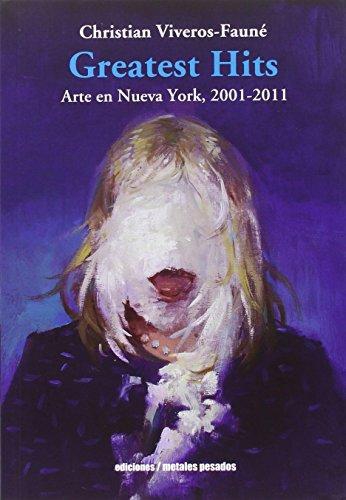 Greatest Hits. Arte En Nueva York, 2001-2011