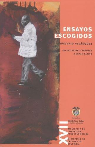 Ensayos Escogidos Rogerio Velasquez Biblioteca Afrocolombiana Xvii