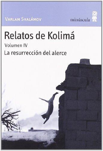 Relatos De Kolima Vol.Iv La Resurreccion Del Alerce