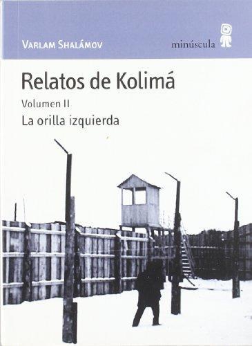 Relatos De Kolima Vol.Ii La Orilla Izquierda