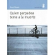 Quien Parpadea Teme A La Muerte