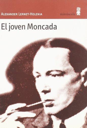 Joven Moncada, El