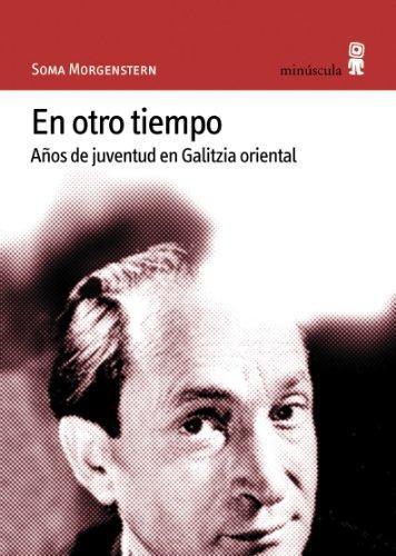 En Otro Tiempo Años De Juventud En Galitzia Oriental