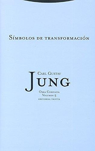 Jung 05: Simbolos De Transformacion