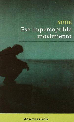 Ese Imperceptible Movimiento