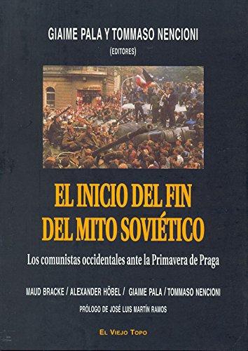 Inicio Del Fin Del Mito Sovietico. Los Comunistas Occidentales Ante La Primavera De Praga, El