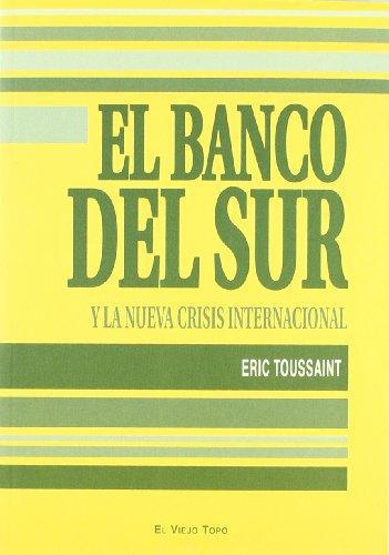 Banco Del Sur Y La Nueva Crisis Internacional, El