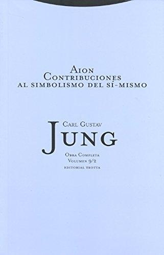 Jung 09/2: Aion Contribuciones Al Simbolismo Del Si-Mismo