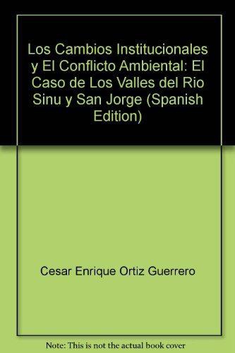 Cambios Institucionales Y El Conflicto Ambiental, Los