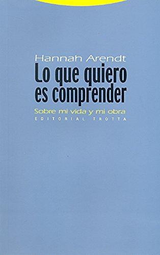 Lo Que Quiero Es Comprender. Sobre Mi Vida Y Mi Obra