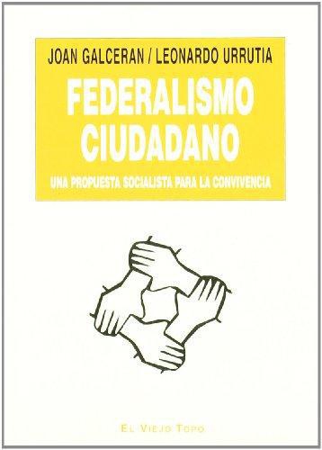Federalismo Ciudadano Una Propuesta Socialista Para La Convivencia