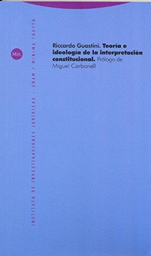 Teoria E Ideologia  De La Interpretacion Constitucional