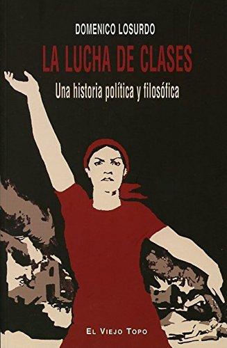 Lucha De Clases Una Historia Politica Y Filosofica, La