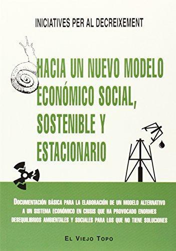 Hacia Un Nuevo Modelo Economico Social Sostenible Y Estacionario