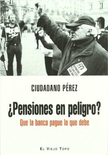 Pensiones En Peligro. Que La Banca Pague Lo Que Debe