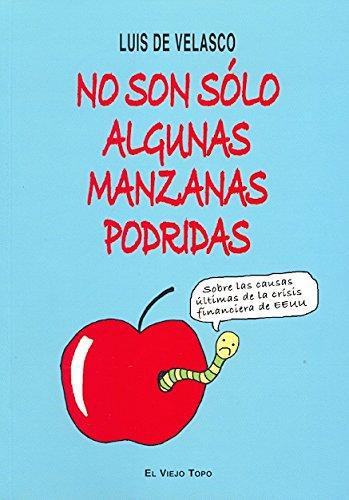 No Son Solo Algunas Manzanas Podridas. Sobre Las Causas Ultimas De La Crisis Financiera De Eeuu