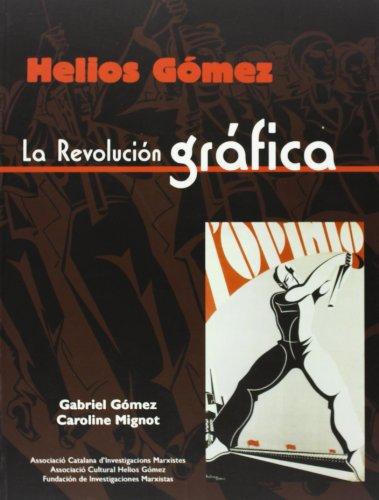 Helios Gomez La Revolucion Grafica