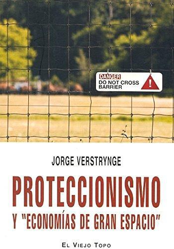 Proteccionismo Y Economias De Gran Espacio