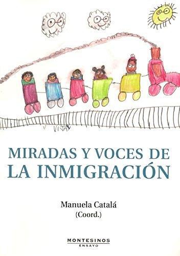 Miradas Y Voces De La Inmigracion