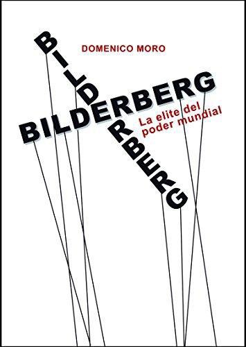 Bilderberg La Elite Del Poder Mundial