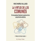 Virtud De Los Comunes. De Los Paraisos Fiscales Al Paraiso De Los Conocimientos Abiertos, La