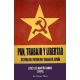 Pan Trabajo Y Libertad. Historia Del Partido Del Trabajo De España