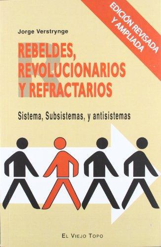 Rebeldes Revolucionarios Y Refractarios