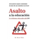 Asalto A La Educacion. La Reforma Educativa Del Pp