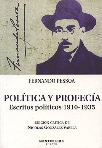 Politica Y Profecia. Escritos Politicos 1910-1935