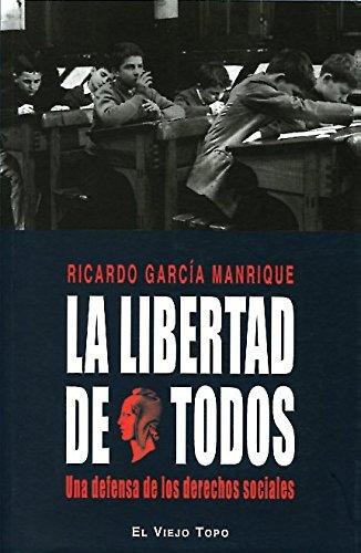 Libertad De Todos. Una Defensa De Los Derechos Sociales, La