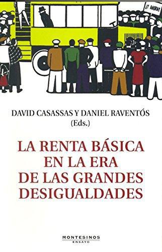 Renta Basica En La Era De Las Grandes Desigualdades, La