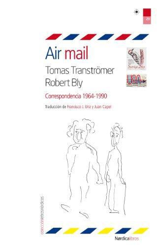 Air Mail. Correspondencia Tomas Tranströmer / Robert Bly 1964-1990