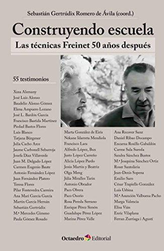 Construyendo Escuela Las Tecnicas Freinet 50 Años Despues