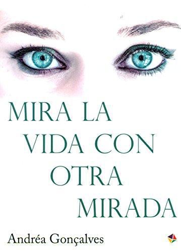 Mira La Vida Con Otra Mirada