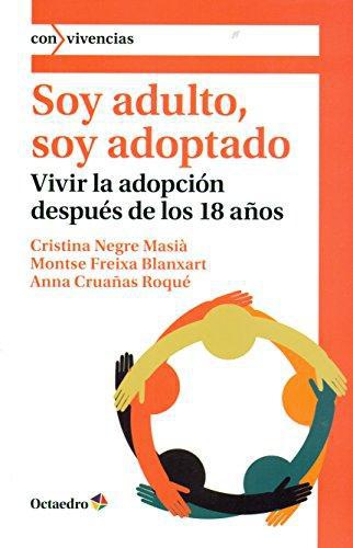 Soy Adulto Soy Adoptado. Vivir La Adopcion Despues De Los 18 Años