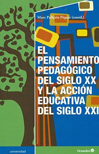 Pensamiento Pedagogico Del Siglo Xx Y La Accion Educativa Del Siglo Xxi, El