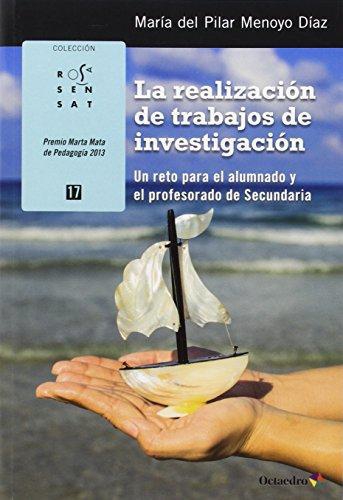 Realizacion De Trabajos De Investigacion Un Reto Para El Alumnado Y El Profesorado De Secundaria, La